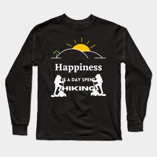 Happiness is a day spent hiking Long Sleeve T-Shirt